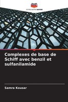 Complexes De Base De Schiff Avec Benzil Et Sulfanilamide Samra Kousar Buch 2025