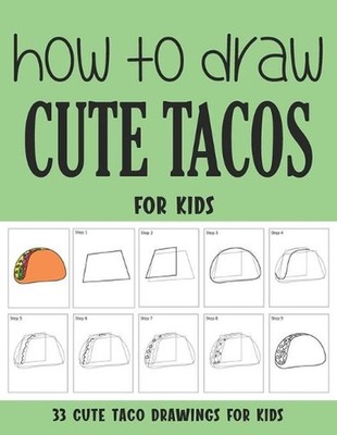 How to Draw Cute Tacos for Kids by Sonia Rai Paperback Book