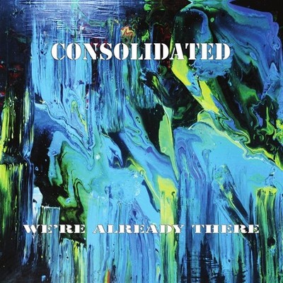 Consolidated: We're Already There - 375 Media  - (CD / W)