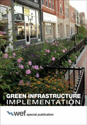 GREEN INFRASTRUCTURE IMPLEMENTATION By Water Environment Federation