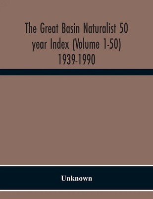 Unknown | The Great Basin Naturalist 50 Year Index (Volume 1-50) 1939-1990