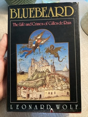 Bluebeard Life and Crimes of Gilles de Rais Leonard Wolf 1980 First Edition