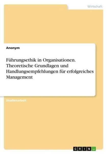 FüHrungsethik In Organisationen. Theoretische Grundlagen Und Handlungsempfehlung-image