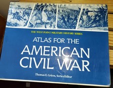 ATLAS FOR THE AMERICAN CIVIL WAR by Thomas E. Greiss