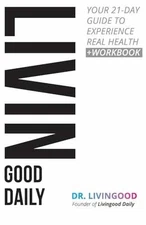 Livingood Daily: Your 21-Day Guide to - Paperback, by Livingood Dr. - Good o