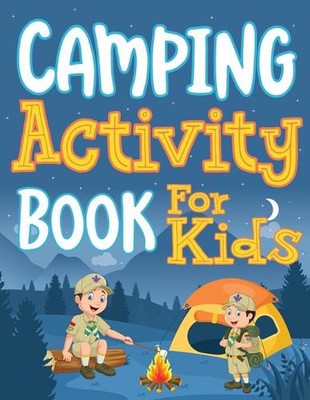Camping Activity Book for Kids: Unleashing Adventure and Creativity in the Great