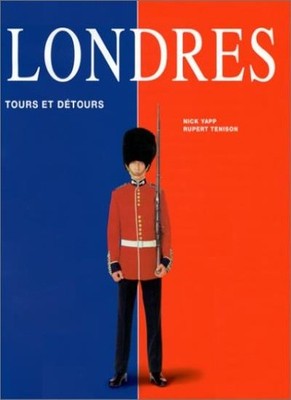 Londres : Tours et détours,Nick Yapp, Rupert Tenison