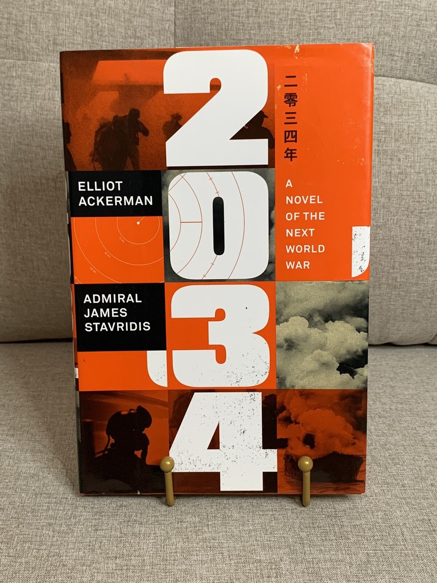2034:A Novel of the Next World War by James Stavridis & Elliot