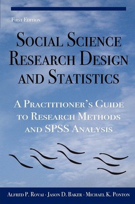 Social Science Research Design and Statistics: A Practitioner's Guide to Res...