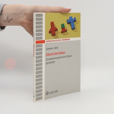 Eltern im Fokus: Zusammenarbeit mit Eltern gestalten  |  Sonja Damen