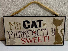 My Cat is Purrfectly Sweet Wall Sign Hanging / 5 x 10 inch - FREE SHIPPING