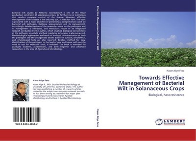Towards Effective Management of Bacterial Wilt in Solanaceous Crops Naser Aliye 