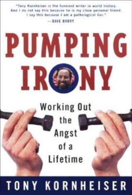Pumping Irony: Working Out the Angst - 9780812928310, Tony Kornheiser, paperback