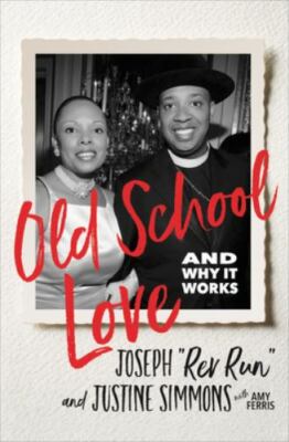 Old School Love and Why It Works Joseph Rev Run/ Justine Simmons Hardcover NEW