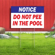 Notice Do Not Pee In The Pool Indoor Outdoor Yard Sign