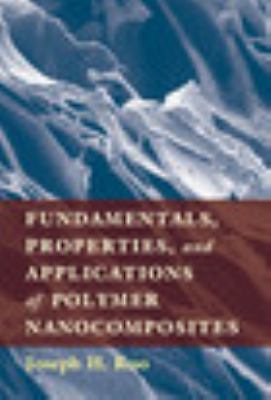 Fundamentals, Properties, and Applications of Polymer Nanocomposites by Koo, Jo