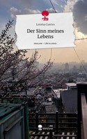 Der Sinn Meines Lebens. Life Is A Story - Story.One Lorena Cuervo