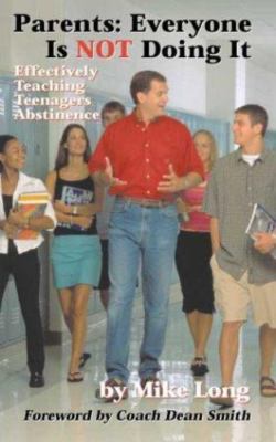 Parents: Everyone is Not Doing It by Mike Long