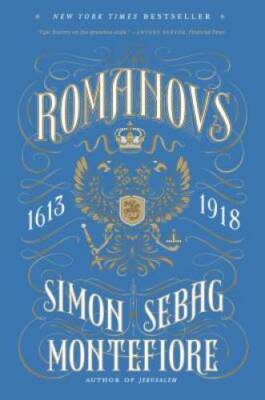 The Romanovs: 1613-1918 - Paperback By Montefiore, Simon Sebag - GOOD