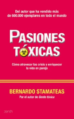 Pasiones Toxicas Spanish Edition By Bernardo Stamateas