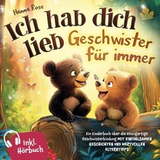 Kinderbuch Geschwisterbindung 1-2 Jahre, Geschichten, Elterntipps, H&ouml;rbuch