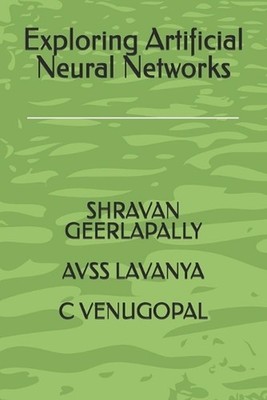 Exploring Artificial Neural Networks by Lavanya Avss Paperback Book