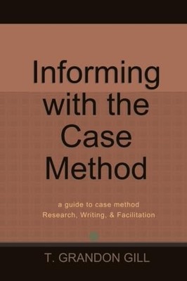 Informing with the Case Method: a guide to case method Research, Writing, & ...