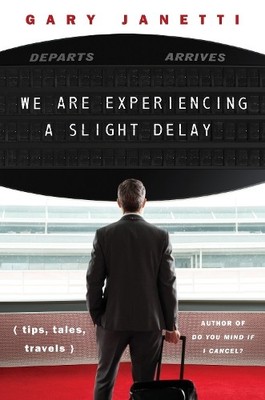 Gary Janetti We Are Experiencing a Slight Delay (Gebundene Ausgabe)