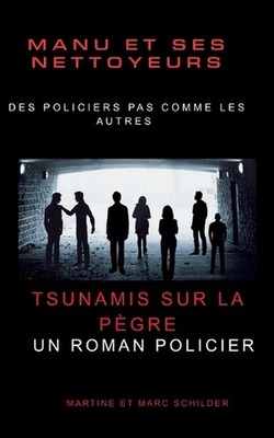 Manu et ses Nettoyeurs: S?isme et tsunamis sur la p?gre. by Marc Schilder (Frenc