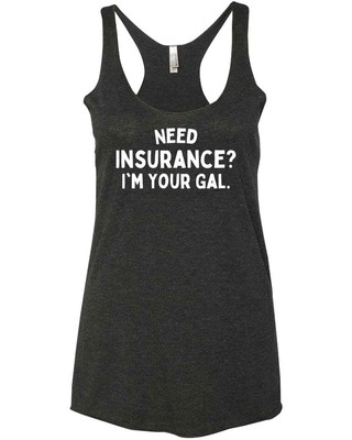 Need Insurance I'm Your Gal Broker Agent New Trendy Friend Family Gift Racer Tan