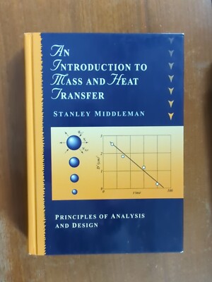 An Introduction to Mass and Heat Transfer : Principles of Analysis and Design