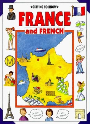 Getting to Know France and French,Nicola Wright, Kim Woolley