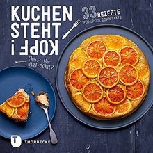 Kuchen steht Kopf!: 33 Rezepte für Upside Down Cake... | Buch | Zustand sehr gut