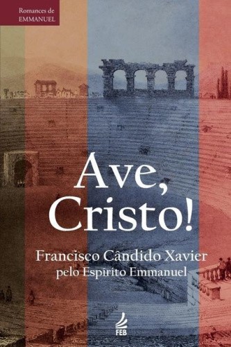 Ave, Cristo! [Portuguese] by Emmanuel