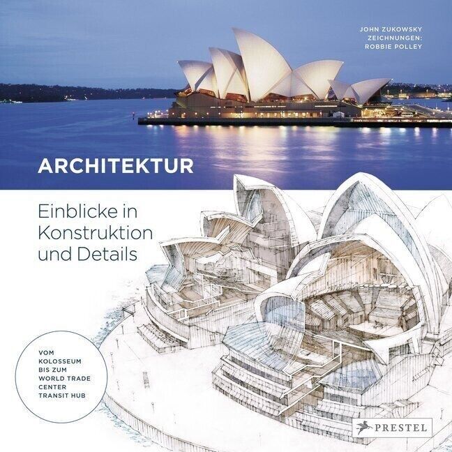 Thumbnail - Zukowsky, John (2019): Architektur. Einblicke In Konstruktion Und