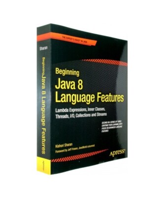 Beginning Java 8 Language Features: Lambda Expressions, Inner Classes, Threads, 