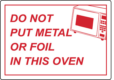 OSHA DO NOT PUT METAL OR FOIL IN THIS OVEN| Laminated Vinyl Decal ...