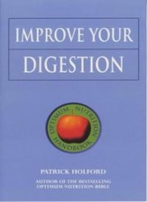 Improve Your Digestion: The Drug-Free Guide to Achieving a Healt