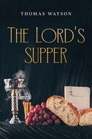 The Lord's Supper Thomas Watson Taschenbuch Englisch 2023 Waymark Books