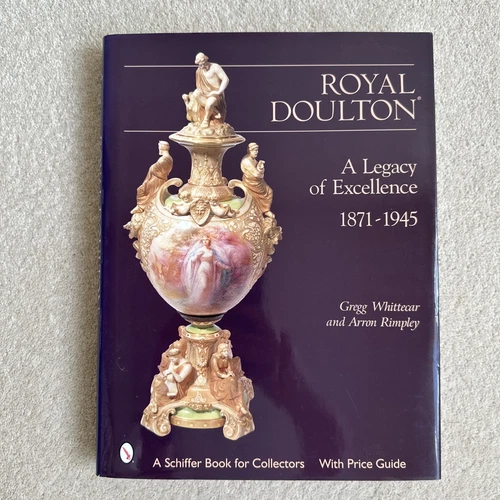 Royal Doulton : A Legacy of Excellence 1871-1945, Rimpley & Whittecar, Book