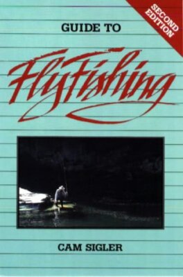 GUIDE TO FLY FISHING By Cam Sigler *Excellent Condition*