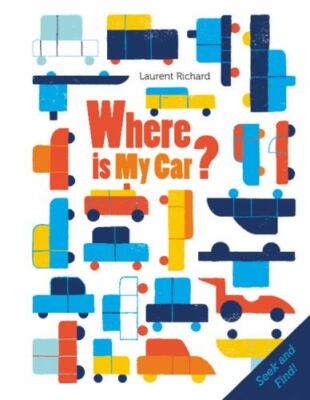 Where Is My Car?: Seek and Find - board book Richard, Laurent