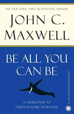 Be All You Can Be, Maxwell, John C.