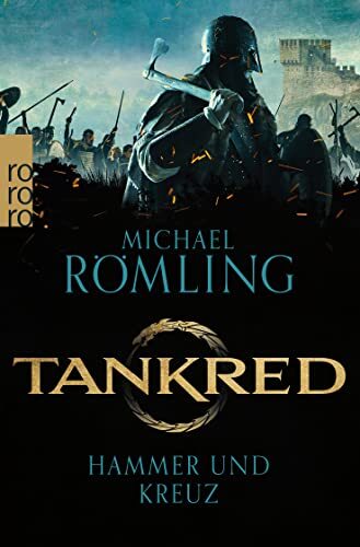 Michael Römling Tankred: Hammer und Kreuz: Historischer Roman   Für  (Tascabile)