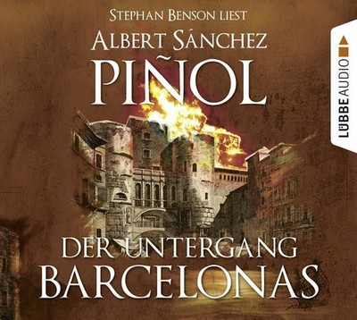 Der Untergang Barcelonas: Gekürzte Ausgabe, Lesung Piñol, Albert Sanchez, Sebast