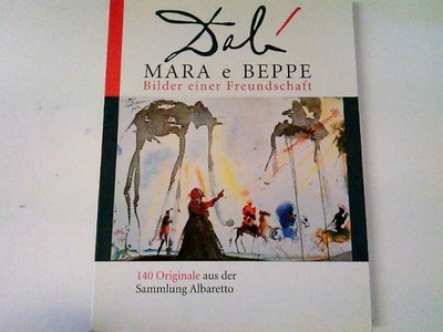 DALI - MARA E BEPPE -Bilder einer Freundschaft;140 Originale aus der SAMMLUNG AL