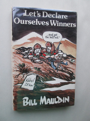LET'S DECLARE OURSELVES WINNERS ... and get the hell out BY BILL MAULDIN 1985