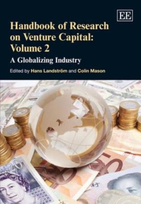 Handbook of Research on Venture Capital: Volume   A Globalizing Industry