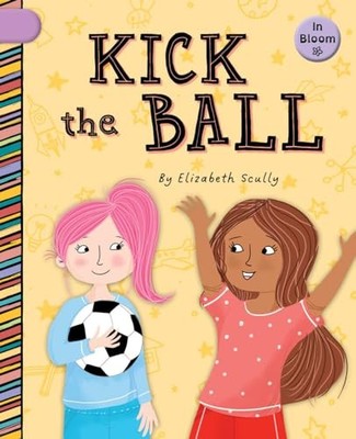 Kick the Ball by Elizabeth Scully (2023, Trade Paperback)