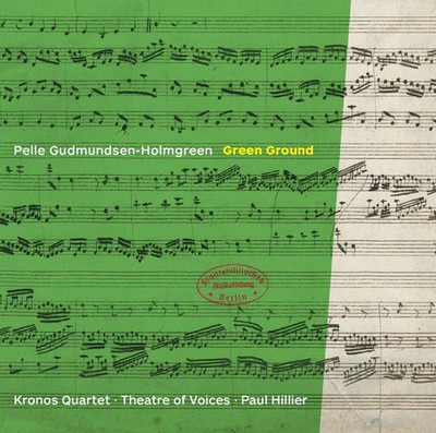 Gudmundsen-holmgreen / Kronos Quartet - Gundmundsen-holmgreen: Green Ground -